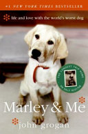 Marley & Me : life and love with the world's worst dog