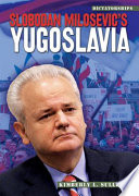 Slobodan Milosevic's Yugoslavia