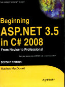 Beginning Asp .Net 3.5 In C# 2008: From Novice To Professional Second Edition