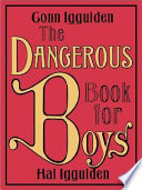 The Dangerous Book for Boys