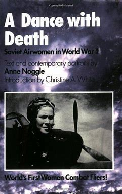 A dance with death : Soviet airwomen in World War II 