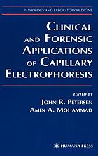 Clinical and forensic applications of capillary electrophoresis