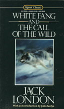 White Fang; And, The Call of the Wild