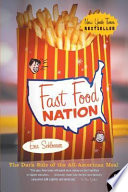 Fast food nation : the dark side of the all-American meal