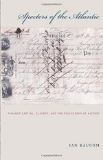 Specters of the Atlantic : finance capital, slavery, and the philosophy of history