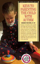 Keys to Parenting the Child with Autism