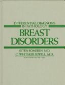 Differential diagnosis in pathology : breast disorders