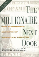 The millionaire next door : the surprising secrets of America's wealthy