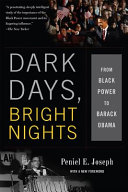 Dark days, bright nights : from Black power to Barack Obama 