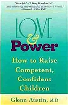 Love and Power: how to raise competent, confident children