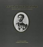 Beyond the throne : the enduring legacy of Emperor Haile Selassie I