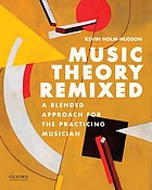 Music theory remixed : a blended approach for the practicing musician