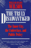 The Truly Disadvantaged