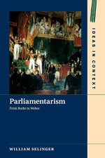  Parliamentarism : from Burke to Weber