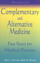 Blackwell Complementary and Alternative Medicine: fast facts for medical practice