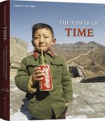 The power of time : pictorial records of China's reform and opening-up