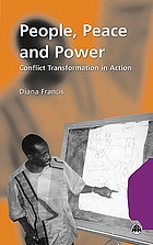  People, peace, and power : conflict transformation in action