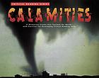 Calamities : 21 stories of disasters that touched the world--with exercises for developing reading comprehension and critical thinking skills