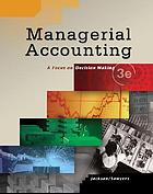  Managerial accounting : a focus on decision making