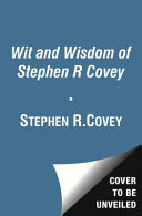 The Wisdom and Teachings of Stephen R. Covey