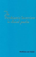 The psychiatric interview in clinical practice