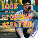 Look at This F*cking Hipster