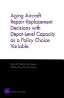 Aging aircraft repair-replacement decisions with depot-level capacity as a policy choice variable