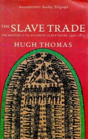 The Slave Trade : the story of the Atlantic slave trade, 1440-1870