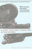 What They Don't Teach You at Film School