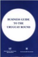 Business guide to the Uruguay round.