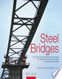 Steel bridges : conceptual and structural design of steel and steel-concrete composite bridges