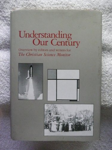  Understanding our century : commemorating the 75th anniversary of the Christian Science monitor