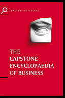 The Capstone Encyclopaedia of Business: the most up-to-date and accessible guide to business ever!