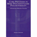 Core Processes in Brief Psychodynamic Psychotherapy