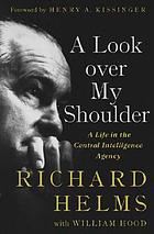  look over my shoulder : a life in the Central Intelligence Agency