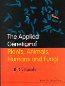 The Applied Genetics of Plants, Animals, Humans and Fungi