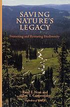 Saving nature's legacy : protecting and restoring biodiversity