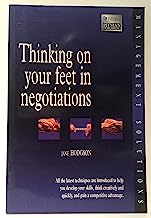 Thinking on Your Feet in Negotiations