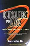 Optical Fibre And Laser : Principles And Applications