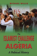 The Islamist challenge in Algeria : a political history