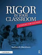  Rigor in your classroom : a toolkit for teachers