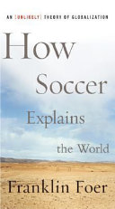 How Soccer Explains the World