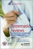 Systematic reviews to support evidence-based medicine, 2nd edition