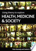 Using Theory to Explore Health, Medicine and Society