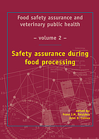 Food Safety Assurance and Veterinary Public Health Vol. 2 Safety assurance during food processing