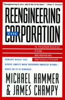 Reengineering the corporation : a manifesto for business revolution