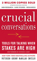 Crucial Conversations Tools for Talking When Stakes Are High, Second Edition