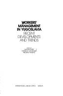 Workers' management in Yugoslavia : recent developments and trends