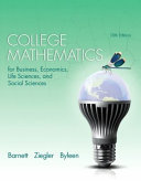 College Mathematics for Business, Economics, Life Sciences, and Social Sciences