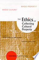 The Ethics of Collecting Cultural Property